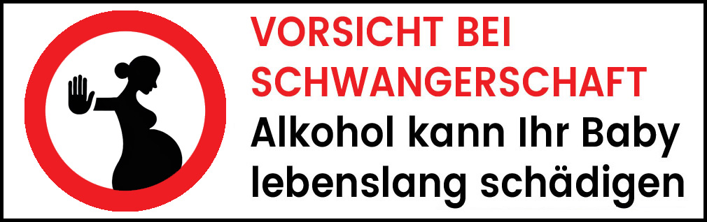 Piktogramm mit einer schwangeren Frau, die Alkohol ablehnt. Dneben der Text: Vorsicht bei Schwangerschaft. Alkohol kann ihr Baby lebenslang schädigen.