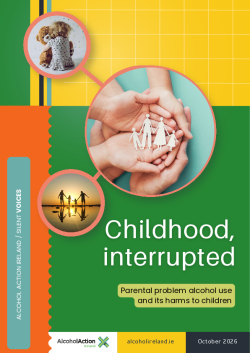 Childhood, interrupted: Parental problem alcohol use and its harms to chil-1