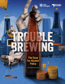 Trouble-Brewing-Second-Edition_The-Case-for-Alcohol-Policy