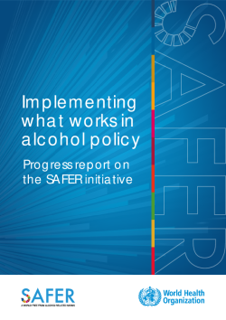 Implementing what works in alcohol policy: progress report on the SAFER initia-1